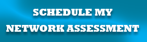 Schedule My Network Assessment