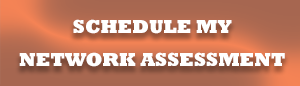 Schedule My Network Assessment